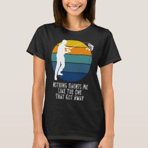 Fisherman Nichts verfolgt mich so wie das, das Got T-Shirt