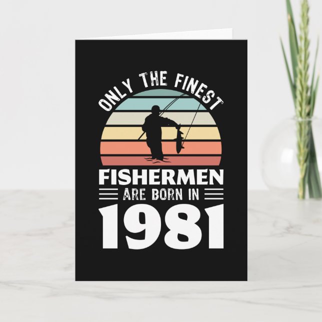 Fishermen born in 1981 40th Birthday Fishing Gift Karte (Vorderseite)