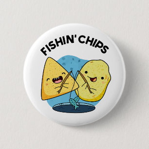 Fishin Chips Funny Food Puff Button