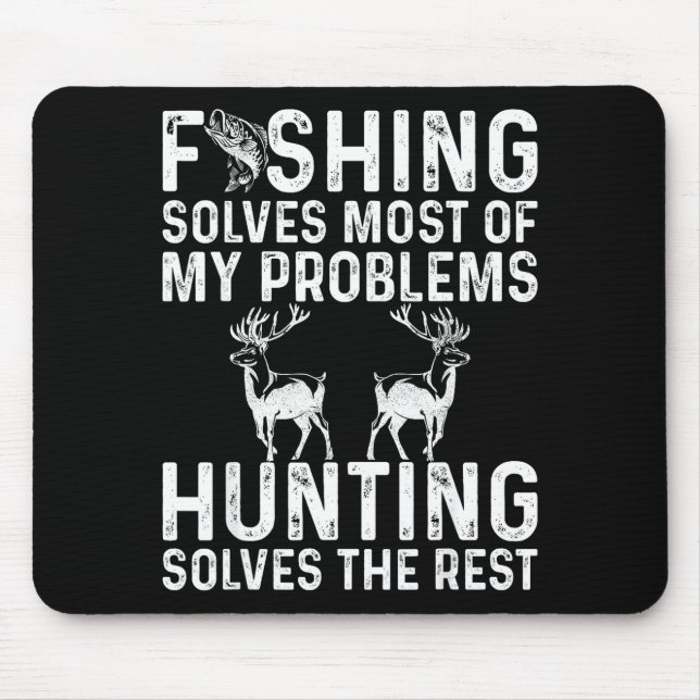 Fishing &amp; Hunting Solve My Problems Funny  Mousepad (Vorne)