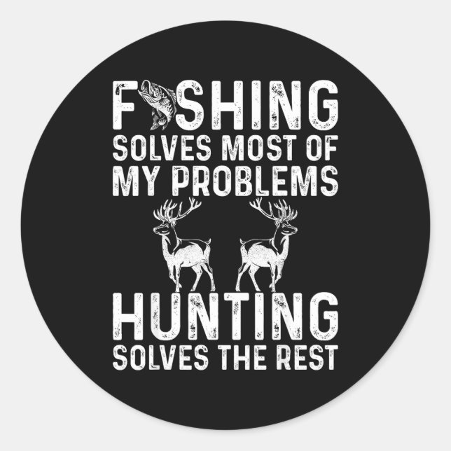 Fishing &amp; Hunting Solve My Problems Funny  Runder Aufkleber (Vorderseite)
