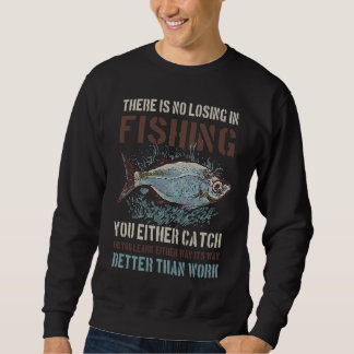 Fishing better than work for Fishing Sweatshirt