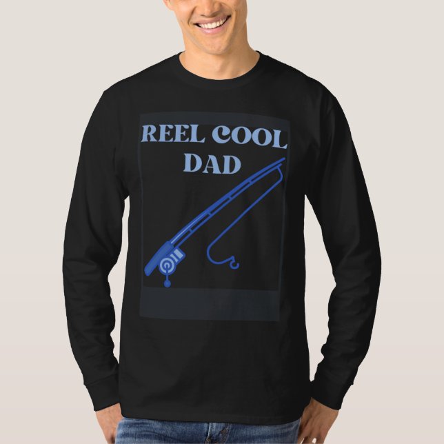 fishing dad reel cool dad fathers day fisherman T-Shirt (Vorderseite)