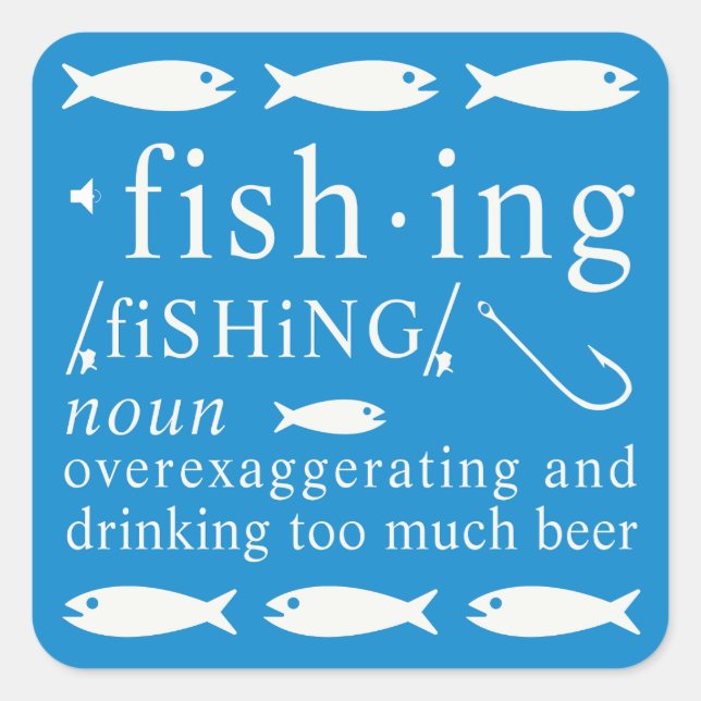 Fishing Definition Beer Exaggeration Hooks  Gift Quadratischer Aufkleber (Vorderseite)
