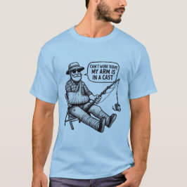 Fishing Excuse: My Arm’s in a Cast Shirt