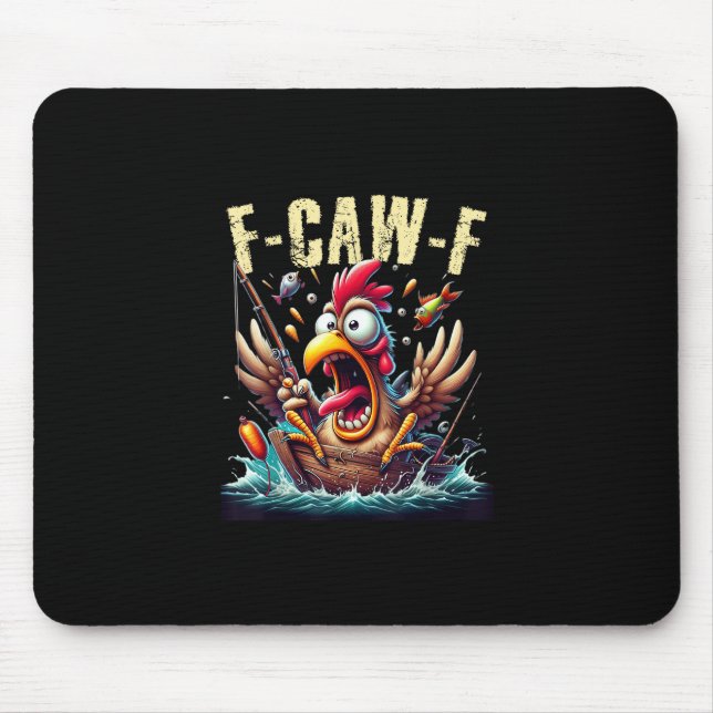 Fishing F-Caw-F Funny Chicken Scream Humor Mousepad (Vorne)