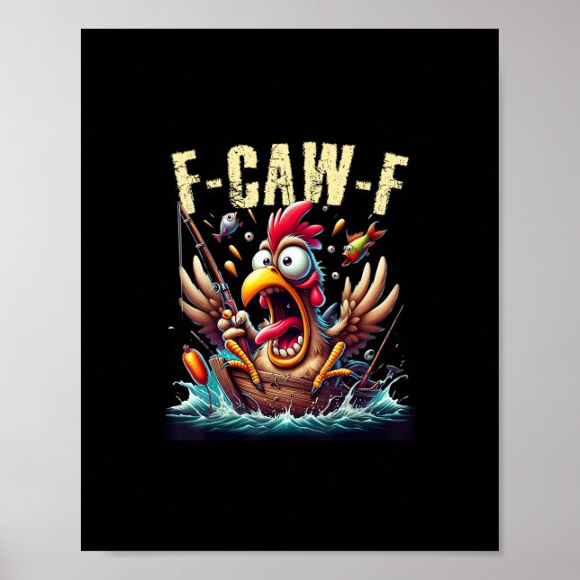 Fishing F-Caw-F Funny Chicken Scream Humor Poster (Vorne)