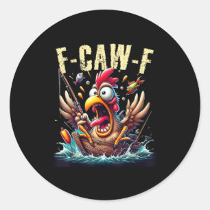 Fishing F-Caw-F Lustiges Hühner-Schreien-Humor Runder Aufkleber