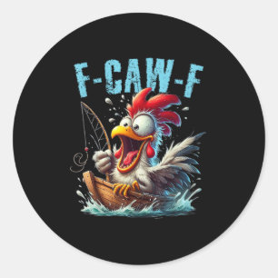 Fishing F-Caw-F Lustiges Hühnergeschrei Humor Runder Aufkleber