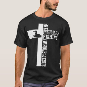 Fishing Faith Jesus Cross Christlich alles, was ic T-Shirt