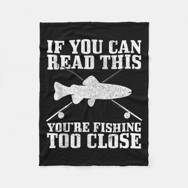 Fishing Funny Fishing Too Close Trout Fisherman Gi Fleecedecke (Vorderseite)