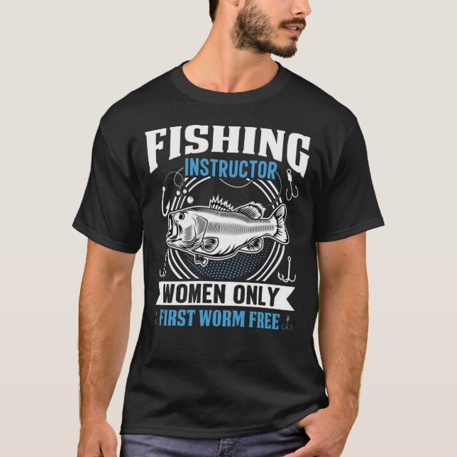 Fishing Instructor, Woman only, First worm Free T-Shirt (Vorderseite)