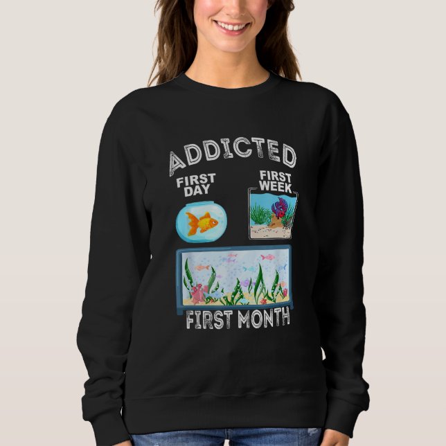 Fishkeeper Fish Addicted Aquarist  Aquarium Hobbyi Sweatshirt (Vorderseite)
