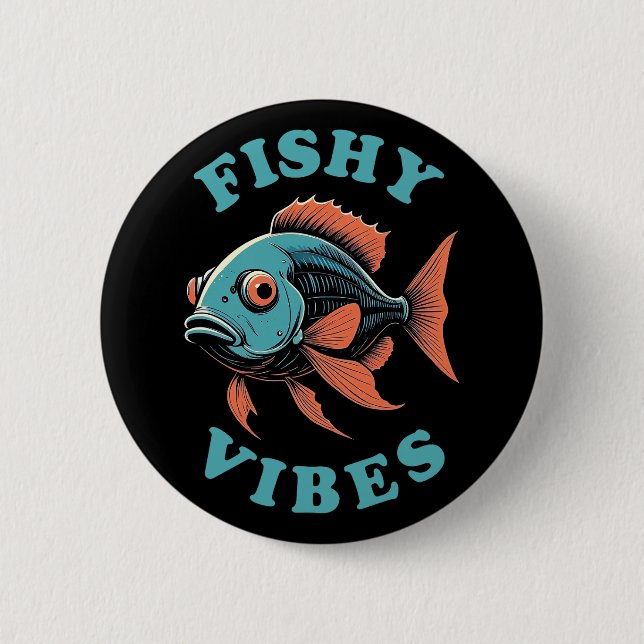 Fishy Vibes — Funny Fish Button (Vorderseite)