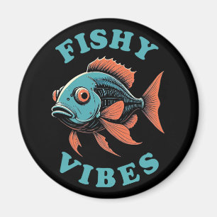 Fishy Vibes — Funny Fish Magnet