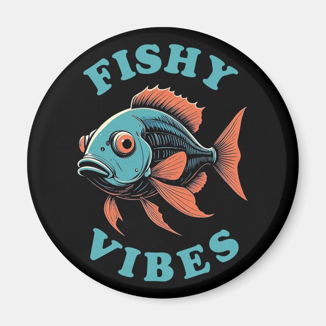 Fishy Vibes — Funny Fish Magnet (Vorne)