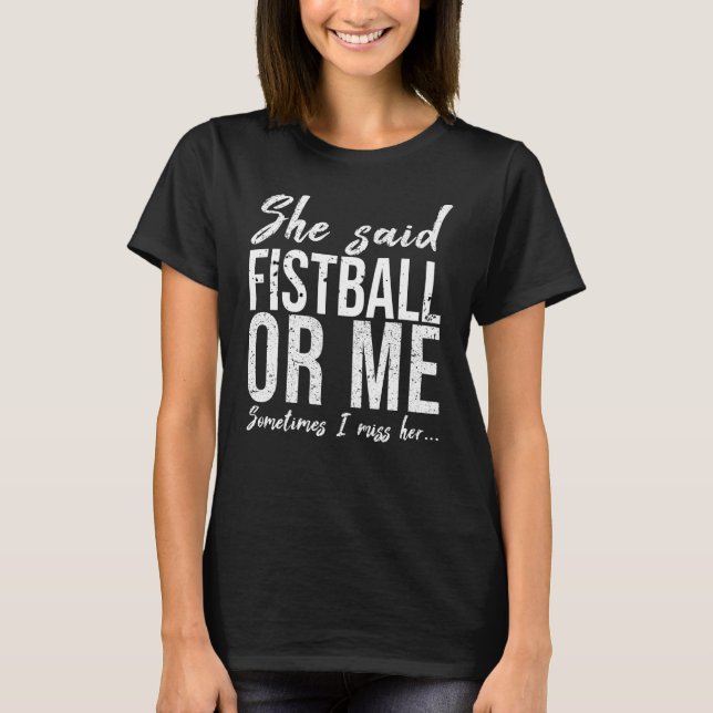 Fistball lustige Sportgeschenkidee T-Shirt (Vorderseite)