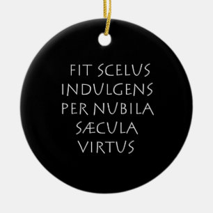 Fit scelus indulgens per nubila saecula virtus keramik ornament