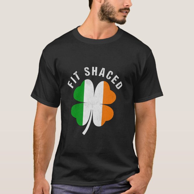 Fit Shaced Funny Irish Drink ST PATRICKS DAY Sh T-Shirt (Vorderseite)