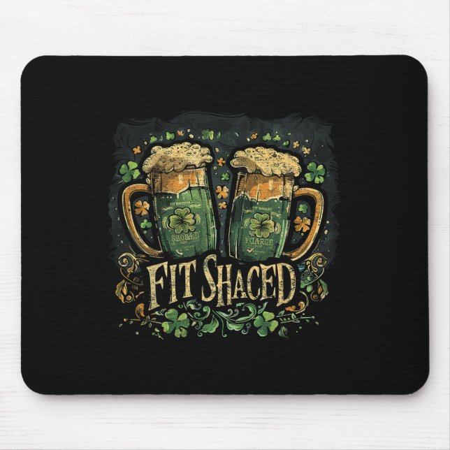 Fit Shaced Funny Irish Drinking St. Patrick's Day Mousepad (Vorne)