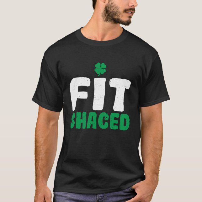 Fit Shaced Funny Irish Roots Pride St Patricks Day T-Shirt (Vorderseite)