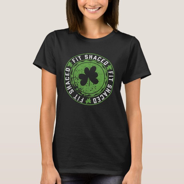Fit Shaced Irish Drink St. Patricks Day T-Shirt (Vorderseite)
