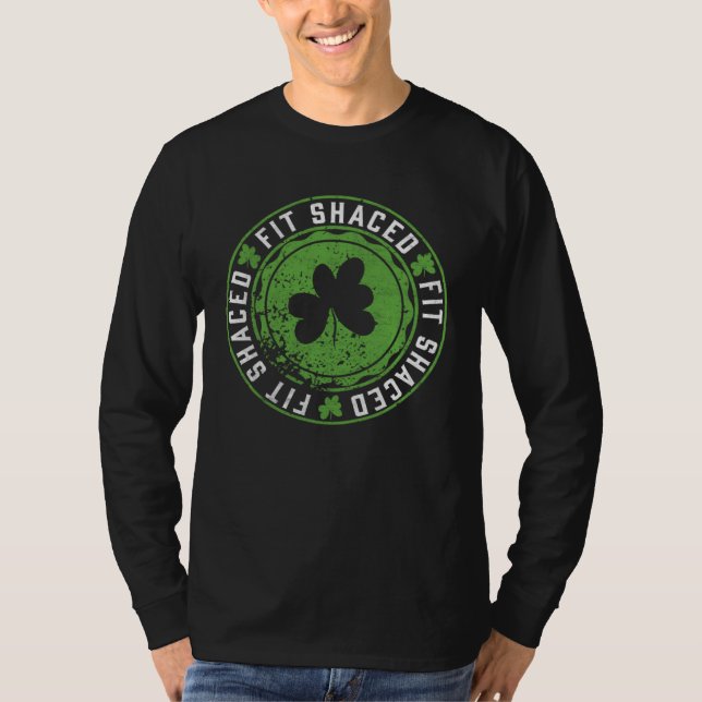 Fit Shaced  Irish Drinking  Saint Patricks Day T-Shirt (Vorderseite)