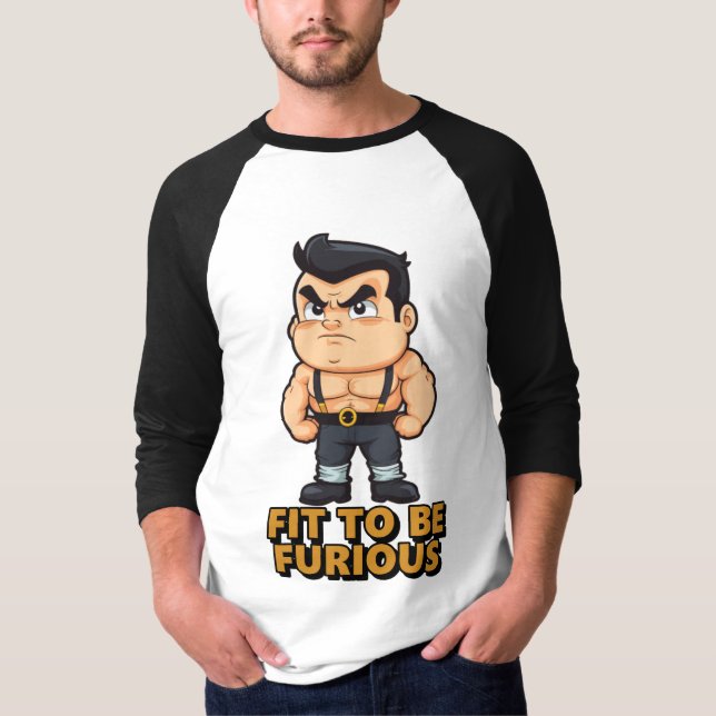 Fit to be Furious T-Shirt (Vorderseite)