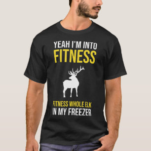 Fitness auf dem ganzen Elch in meinem Freezer Shir T-Shirt