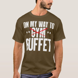 Fitness auf dem Weg zum Buffet T-Shirt
