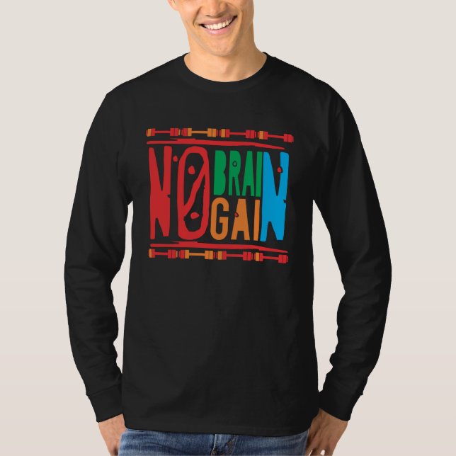 Fitness Bodybuilding I No Brain No Gain T-Shirt (Vorderseite)