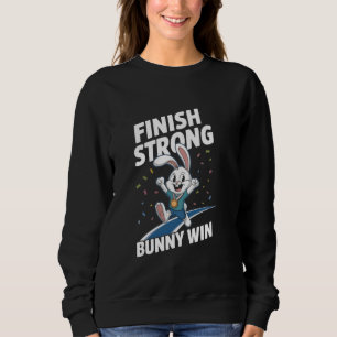 Fitness Bunny Race Champs FINISH BUNNY WIN Funny R Sweatshirt