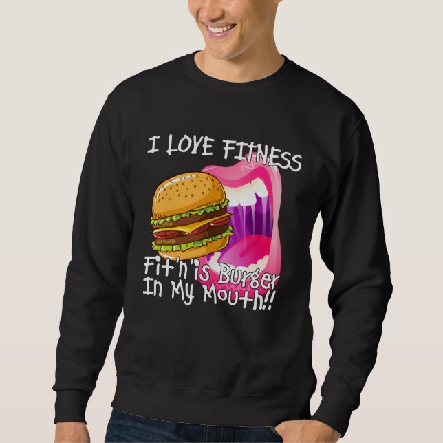 Fitness Burger In My Mouth  Gym and Workout Sweatshirt (Vorderseite)