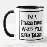 Fitness Coach Super Talent. Zwei Tone-Kaffee-Tasse Tasse<br><div class="desc">Ein lustiger Slogan auf einer Tasse,  die sagt: "Ich bin Fitness Coach. Was ist DEIN super Talent?" Zwei Tone Tasse für einen Fitness Coach. Schwarzweißtext.</div>