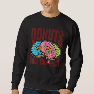Fitness-Donuts haben diesen Körper Fitnessziele Tr Sweatshirt