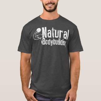 Fitness für natürliche Bodybuilding T-Shirt
