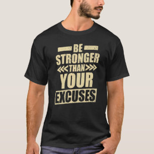 Fitness Gym Motivation Seien Sie stärker als Ihr E T-Shirt