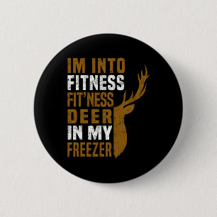Fitness Hirsch in meinem Freezer Funny Hirsch Jagd Button