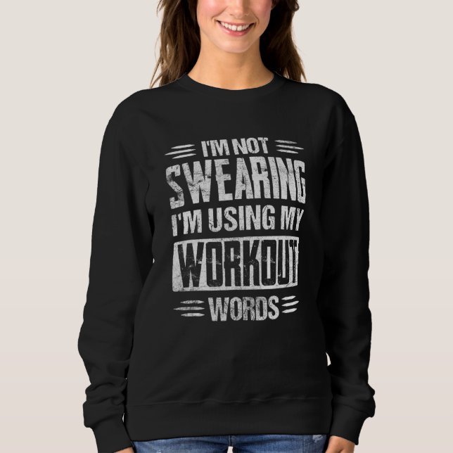 Fitness Instructor Gym nicht schwören mit Workout Sweatshirt (Vorderseite)