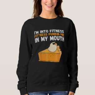 Fitness-Kürbiskuchen In Meinem Mund Truthahn-Tag Sweatshirt