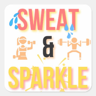 Fitness Motivierend "Sweat & Sparkle Workout" Quadratischer Aufkleber