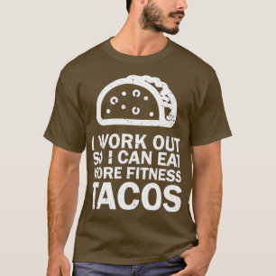 Fitness Taco Funny Humour Gym6 T-Shirt
