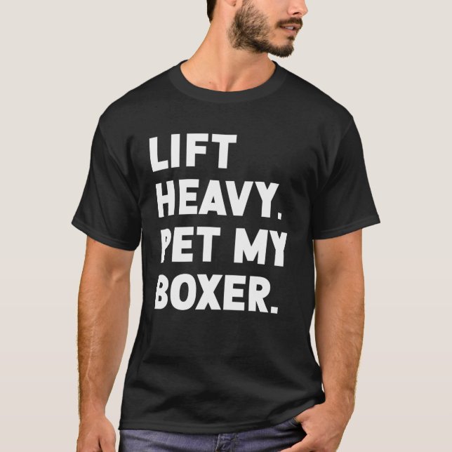 Fitness Workout - Heavy Pet Dog Boxer hochheben T-Shirt (Vorderseite)