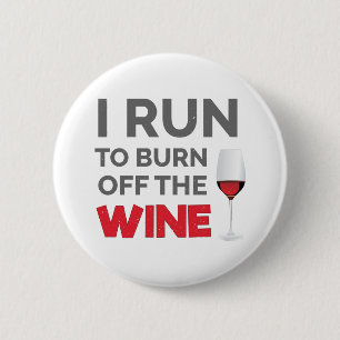 Fitness Workout Ich laufe, um den Wein abzubrennen Button