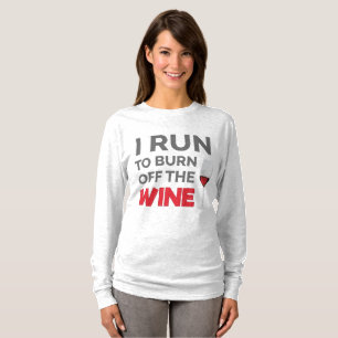 Fitness Workout Ich laufe, um den Wein abzubrennen T-Shirt
