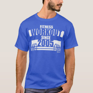 Fitness Workout seit 2005 Gym Motivation Redewendu T-Shirt