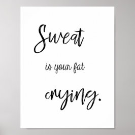Fitness Zitat, Schweiß ist dein fettes Weinen, Fun Poster