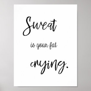 Fitness Zitat, Schweiß ist Ihr fettes Weinen, druc Poster