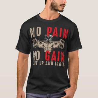 Fitnessraum - Training - Fitness - Kein Schmerz T-Shirt