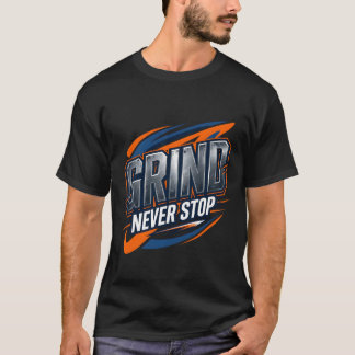 Fitnessstudio Grind Never Stop T-Shirt